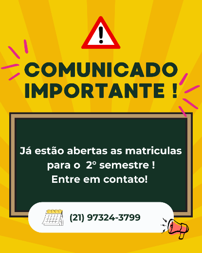 Comunicado importante: já estão abertas as matrículas para o 2º semestre. Entre em contato: (21) 97324-3799